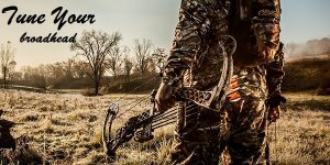 How to Tune Your Broadheads?