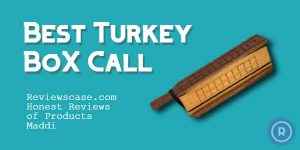 Best Turkey Box Call 2022 & Buyer’s Guide