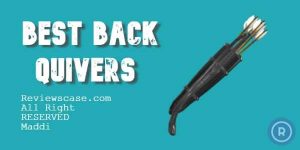 Best Back Quivers 2022 Reviews & Buyers Guide