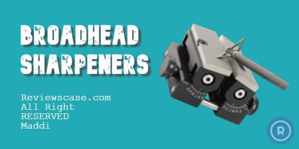 Best Broadhead Sharpeners