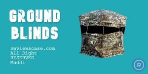 Best Ground Blind for Bow Hunting 2022 Reviews & Buyers Guide