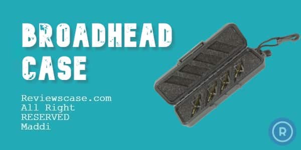 Best-Broadhead-Case