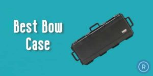Best Compound Bow Case 2022 Reviews & Buyers Guide